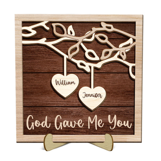 God Gave Me You - Gift For Couples, Husband, Wife - Personalized 2-Layered Wooden Plaque With Stand